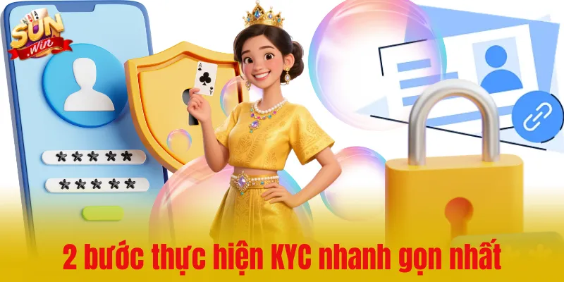 2 bước thực hiện KYC Sunwin nhanh gọn nhất