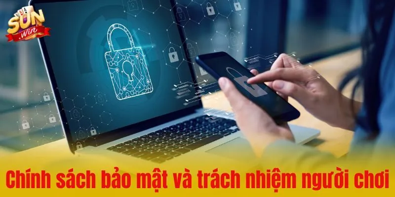 Chính sách bảo mật về trách nhiệm bảo mật của người chơi