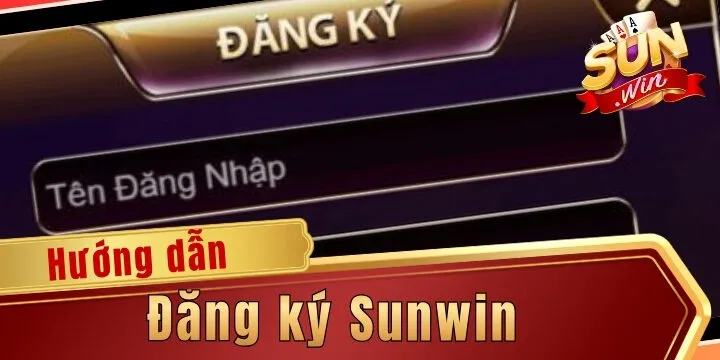 Đăng ký Sunwin – Quy trình tạo ID nhanh chóng và chính xác