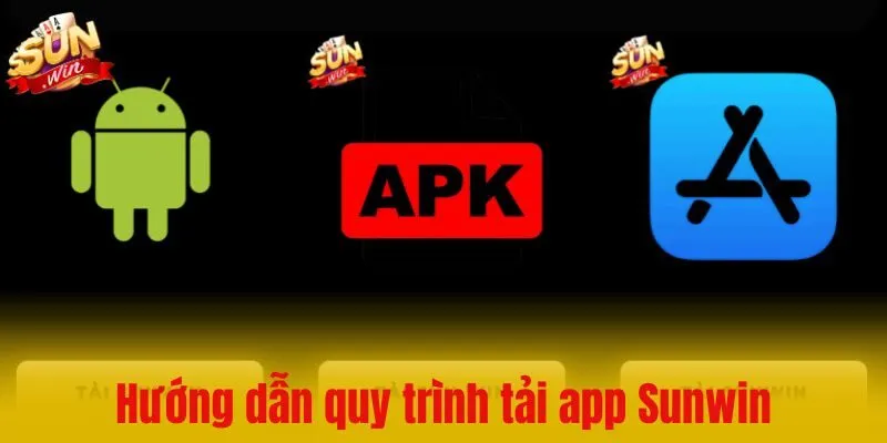 Chỉ dẫn quy trình tải app Sunwin chuẩn xác cho các hệ điều hành