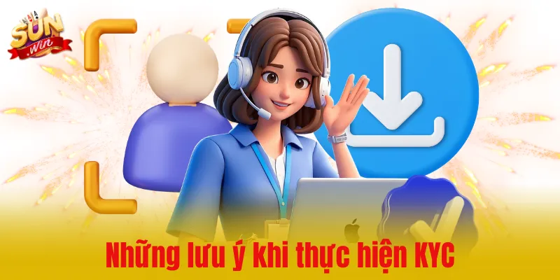 Những lưu ý khi thực hiện KYC để tránh bị khóa tài khoản