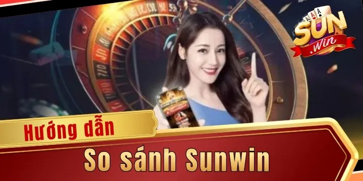 So sánh Sunwin – Đại chiến các ông lớn game bài hot nhất 2026